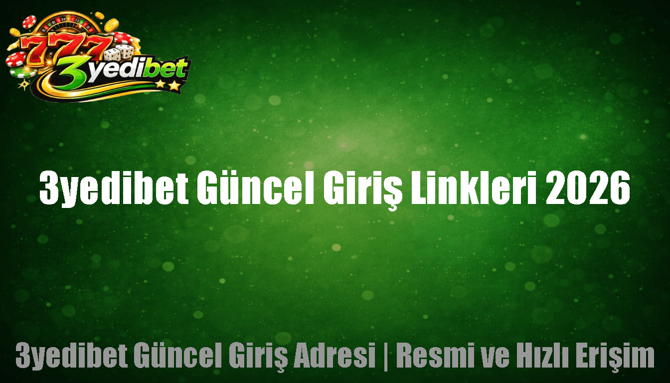 3yedibet Güncel Giriş Linkleri 2026