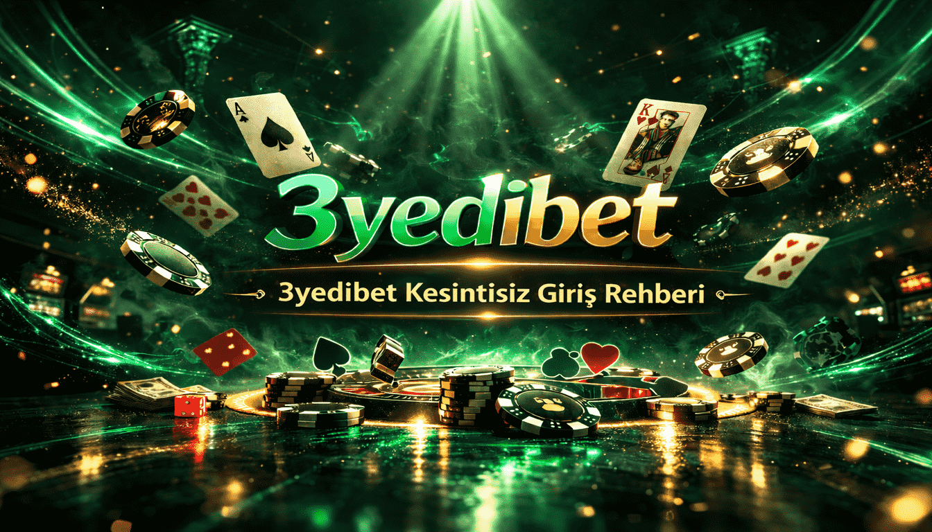 3yedibet Kesintisiz Giriş Rehberi