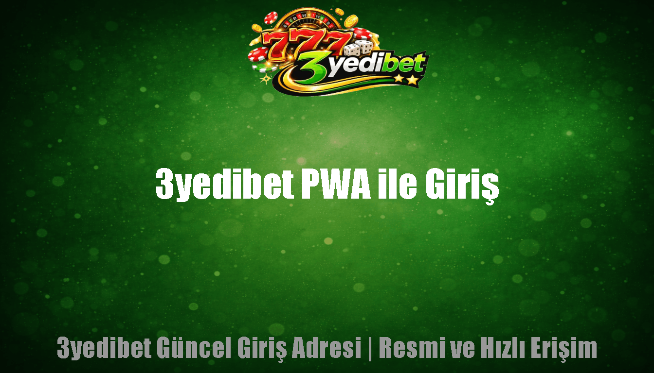3yedibet PWA ile Giriş